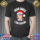Official Dear Santa I Can Explain All I want for Christmas is a new T-Shirt