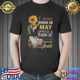 Official Girl Sunflower I Was Born In May With A Reading List I Will Never Finish Shirt
