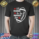 Official I'll always be his biggest fan leopard Football mom sister shirt