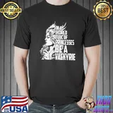 Official In A World Full Of Princesses Be A Valkyrie Shirt