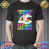 Official Kindergarten we are done 1st grade here we come shirt