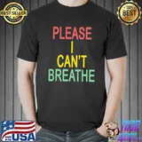 Official Mourin Shop Please I Can’t Breathe Shirt