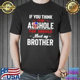 Official Skull If You Think I'm An Asshole You Should Meet My Brother America Flag Shirt