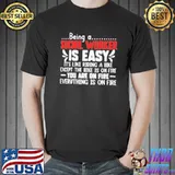 Original Being A Social Worker Is Easy You Are On Fire Everything Is On Fire Shirt