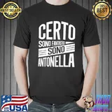 Original Certo Sono Fantastico Sono Antonella Shirt