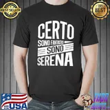 Original Certo Sono Fantastico Sono Serena Shirt