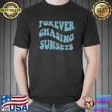 Original Forever Chasing Sunsets Words on Back Trendy Aesthetic T-shirt