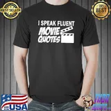 Original I Speak Fluent Movie Quotes Shirt