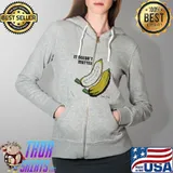Original It doesn’t matter banana Full Zip Hooded