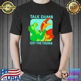 Original Keanu Whalord Talk Dumb Get The Thumb Shirt Unisex