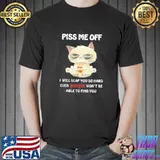 Piss Me Off I Will Slap You So Hard Funny Cat Unisex T-Shirt