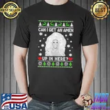Premium Can I Get An Amen Up In Here Christmas Shirt