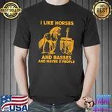 Premium I Like Horses And Basses And Maybe 3 People Shirt