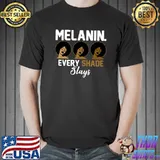 Premium Melanin Every Shade Slays Black History Month African T-shirt