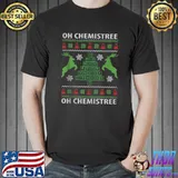 Premium Oh Chemistree Chemistry Teacher Ugly Christmas Sweater Pun T-shirt