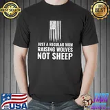 Regular Mom Raising Wolves Not Sheep. Women's Soldier Mom T-Shirt Unisex