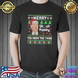 Santa Joe Biden Ugly Merry Uh Uh Happy You Know The Thing X-mas T-Shirt