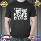 Sorry This Beard Is Taken Shirt
