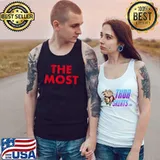 THE MOST Funny T- Tank Top