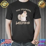 The Squirrel Whisperer Unisex T-Shirt