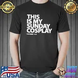 This is my sunday cosplay shirt