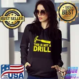 This Is Not A Drill T-Shirt Hoodie