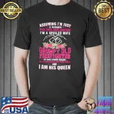 Top Assuming I'm Just A Woman Was Your First Mistake Of A Grumpy Old Firefighter And I Am Hus Queen Shirt