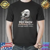 Top Biker Pawpaw Much Cooler Eagle Shirt