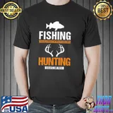 Top Fishing Solves Most Of My Problems Hunting Solves The Rest Shirt