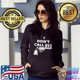 Top Gun I dont Call 911 shirt