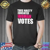 Top Nasty Women Woman Vote Feminist Election 2020 T-Shirt Unisex