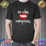Top NO VIBE VAMPIRES SHIRT Unisex
