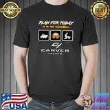 Top Plan For Today Cy Carver Yachts Shirt