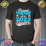 Top Proud pawpaw of a 2022 senior 22 graduate shirt