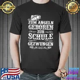 Top Zum Angeln Geboren Zur Schle Gezwungen Shirt