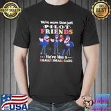 We're more than just pilot friends we're like a really small gang flamingo shirt