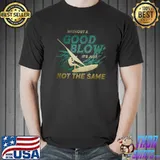 Without A Good Blow It's Just Not The Same Windsurfer T-Shirt Unisex