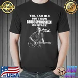 Yes I’m Old But I Saw Bruce Springsteen On Stage Signature Shirt