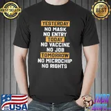 Yesterday No Mask No Entry Today No Vax No Job Tomorrow No T Shirt
