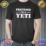 YETI HALLOWEEN COSTUME PRETEND I’M A YETI ABOMINABLE SNOWMAN T Shirt Unisex