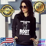 Always Getting To The Root Of The Problem T-Shirt
