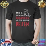 Andere gehen zum therapeuten ich gehe einfach reiten Unisex