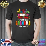 Awesome Autism I'll Be Just Fine With A Grandma Like Mine T-Shirt Unisex