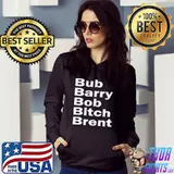 Awesome Bub barry bob bitch brent shirt