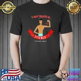 Awesome Esqueleto Only Believes In Science T-shirt