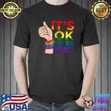 Awesome It's Okay To Be Gay Funny LGBTQ Lesbian Pride Proud Graphic T-shirt