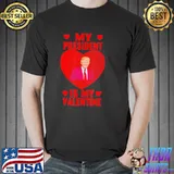 Awesome My President is my Valentine T-Shirt Unisex