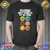 Awesome Please Don't Stare At My Six Pack Donut Funny Gymer T- Unisex
