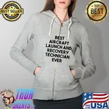 Best Best Aircraft Launch And Recovery Technician Ever T-Shirt Full Zip Hooded