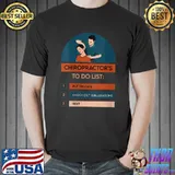 Best Chiropractors To Do List Put On Cape Chiropractic T-Shirt Unisex
